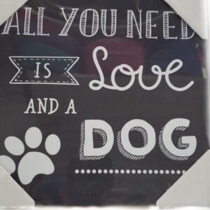 Quadro Decorativo Hello Pet All You Need Is Love And A Dog